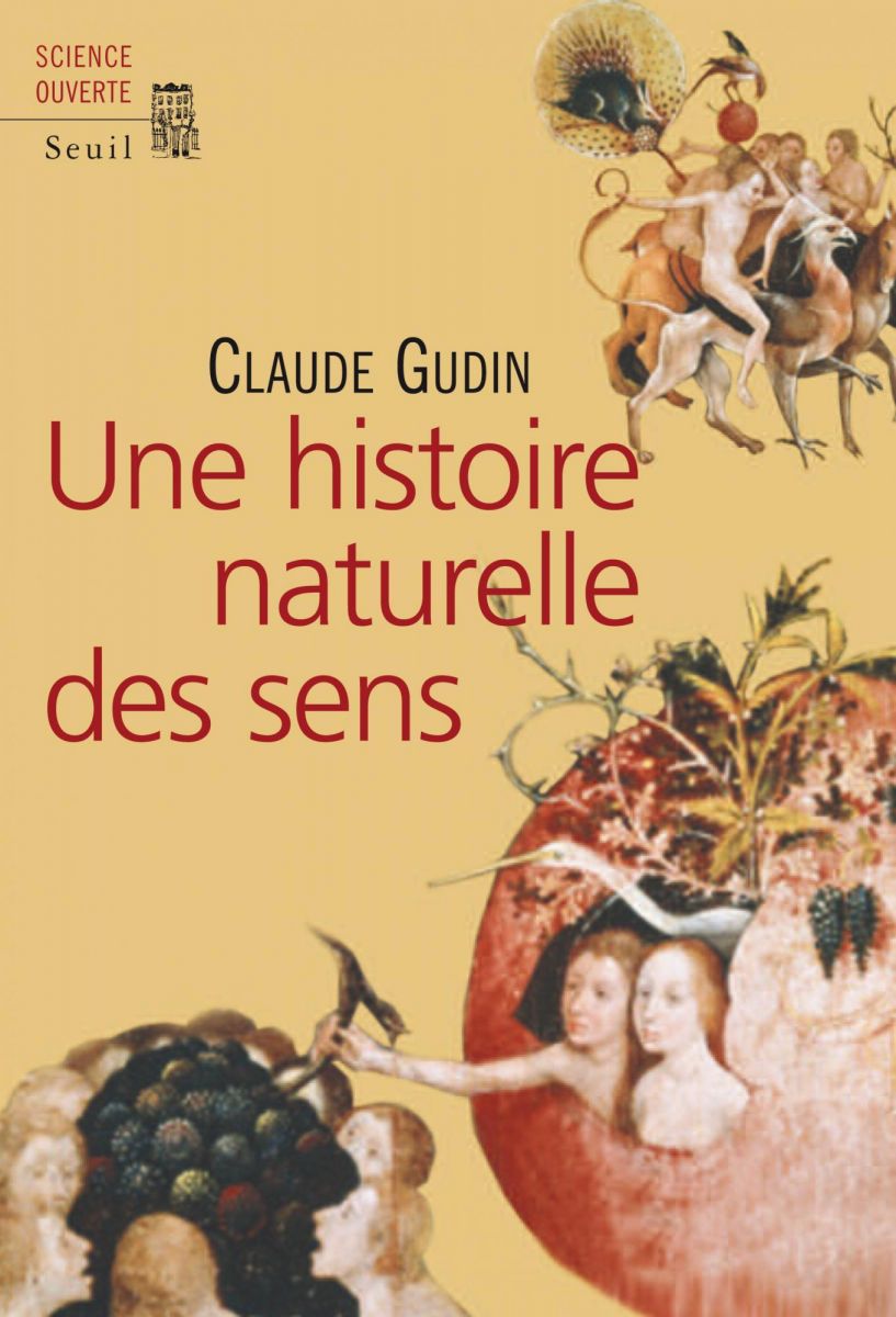Une histoire naturelle des sens, par Claude Gudin.